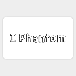 I Phantom // Typography Design Magnet